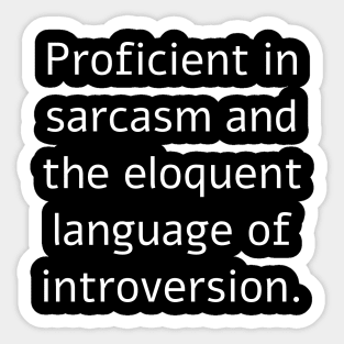 Sarcasm and Eloquent Introversion Sticker